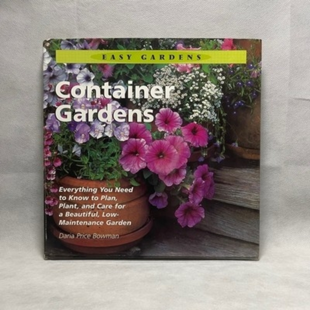 Daria Price Bowman Container Gardens Easy Gardens Guide 144 Pages Gardening Book
